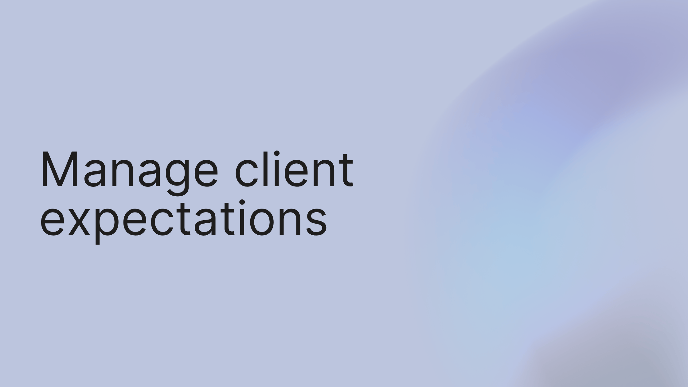 How to Manage Client Expectations Without the Stress