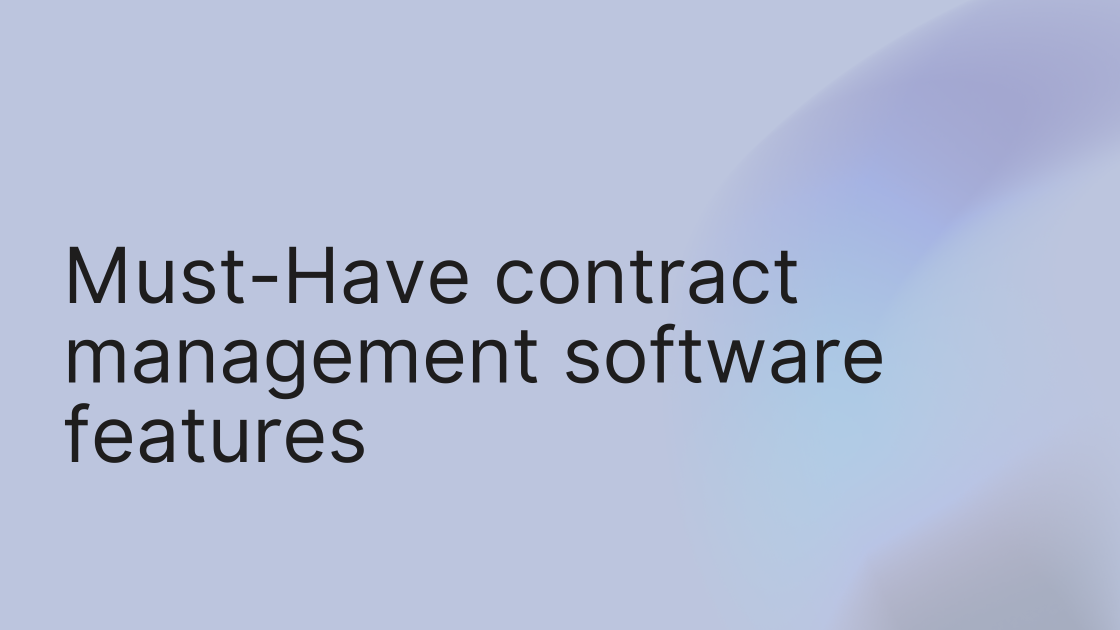 7 Must-Have Contract Management Software Features for 2025