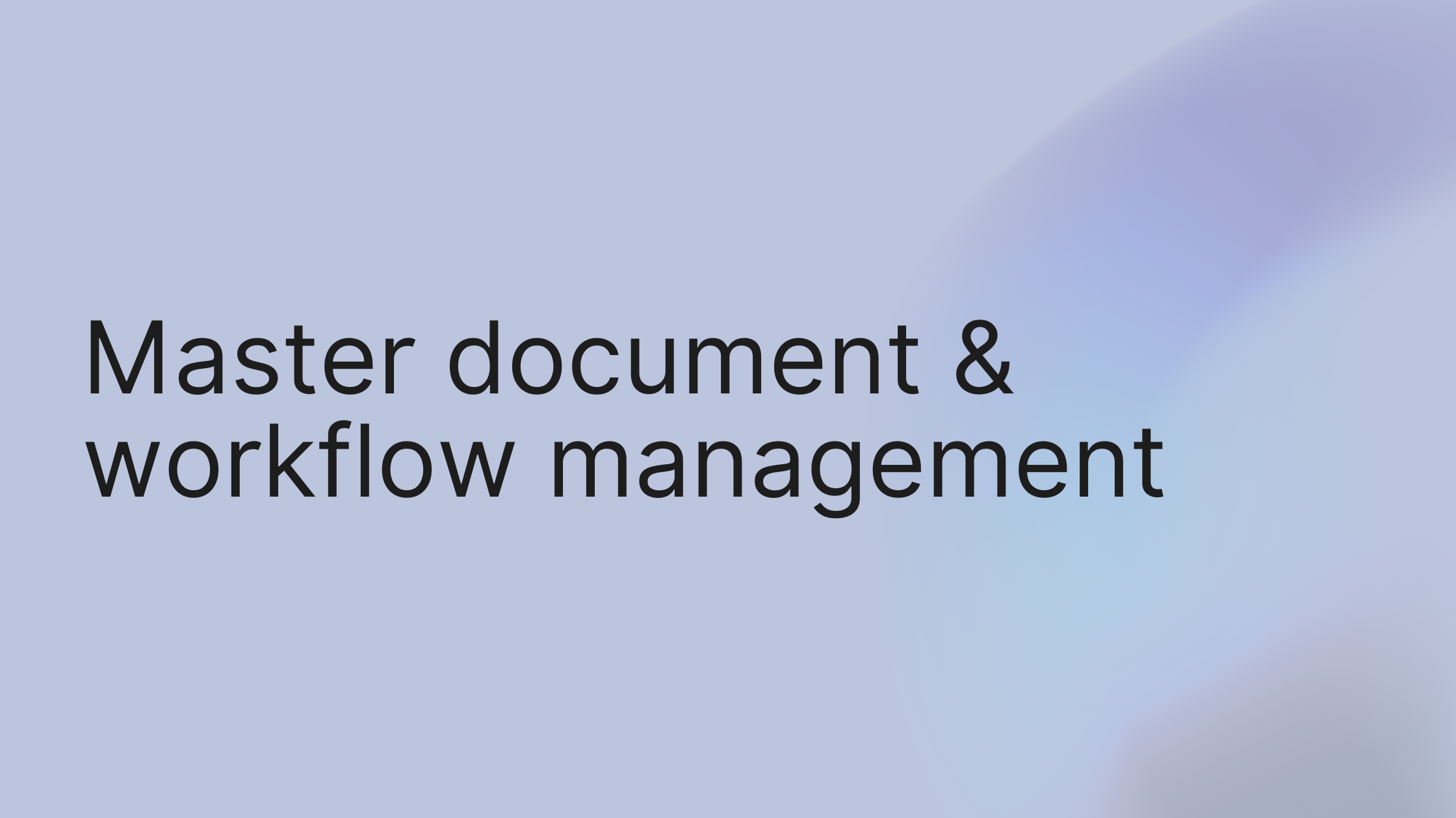 Master Document and Workflow Management