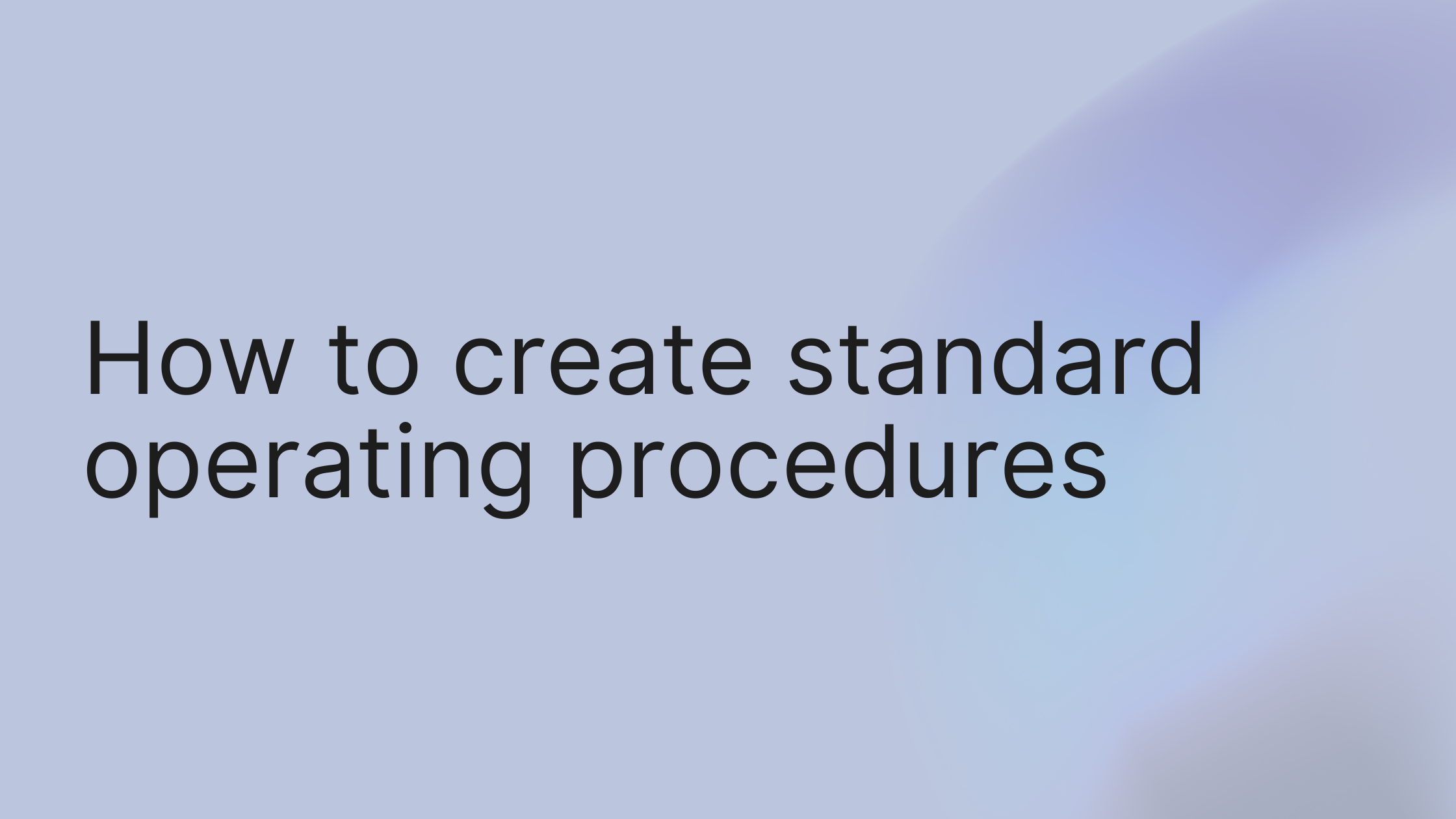 How to Create Standard Operating Procedures | Step-by-Step Guide