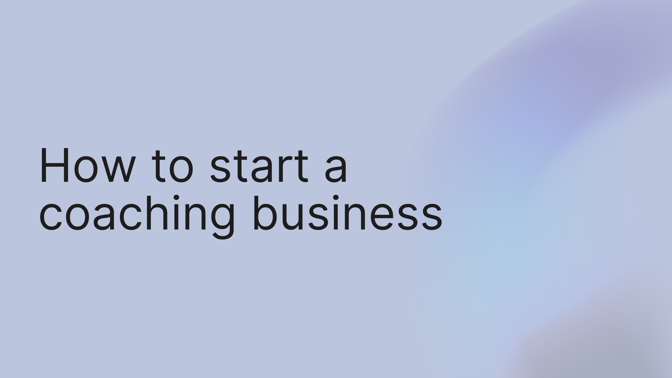 How to Start a Coaching Business That Thrives