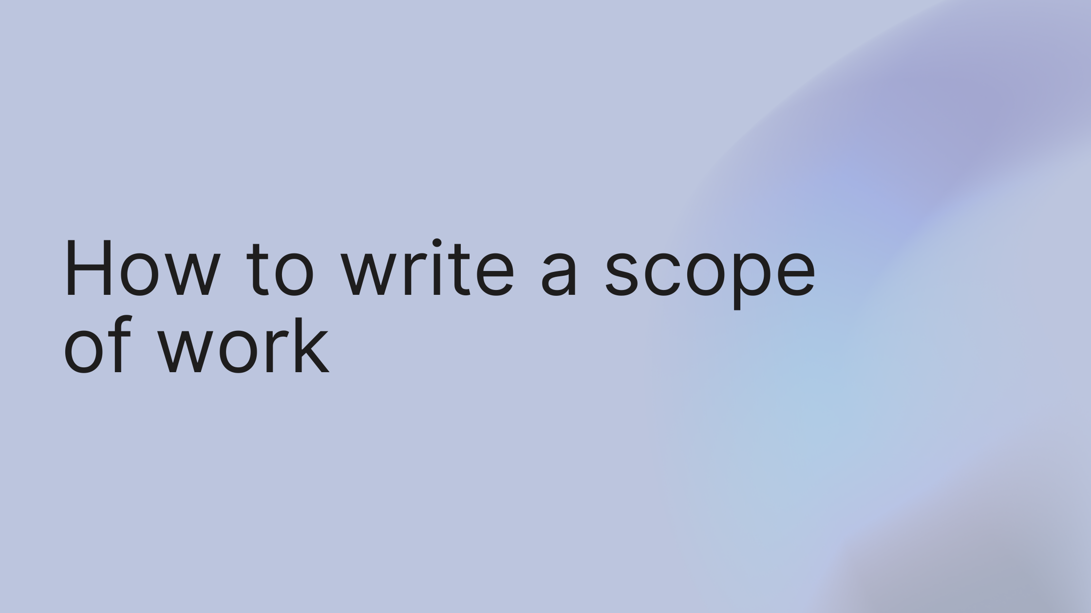 How to Write a Scope of Work That Prevents Project Chaos