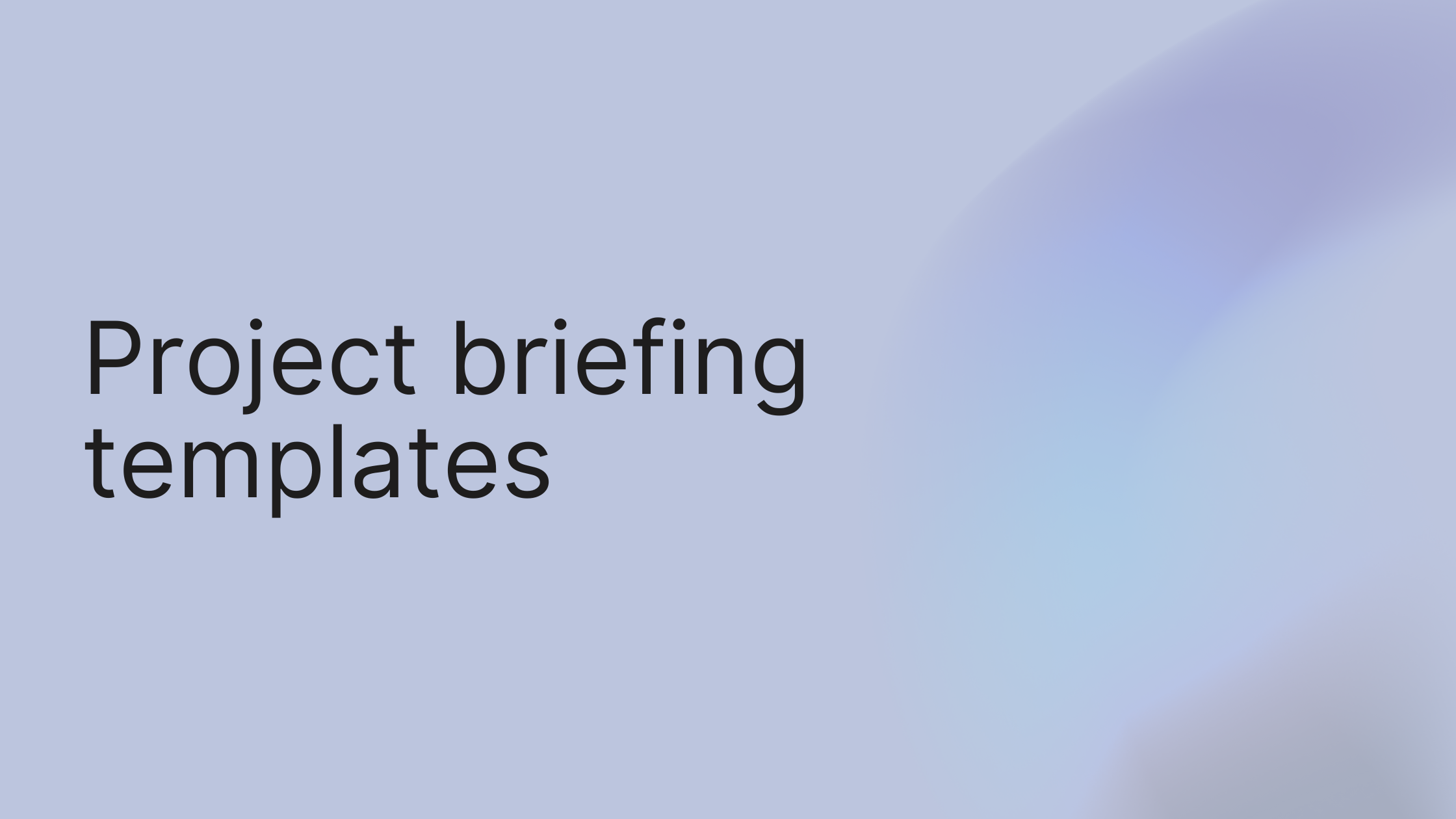 6 Actionable Project Briefing Example Templates for 2025
