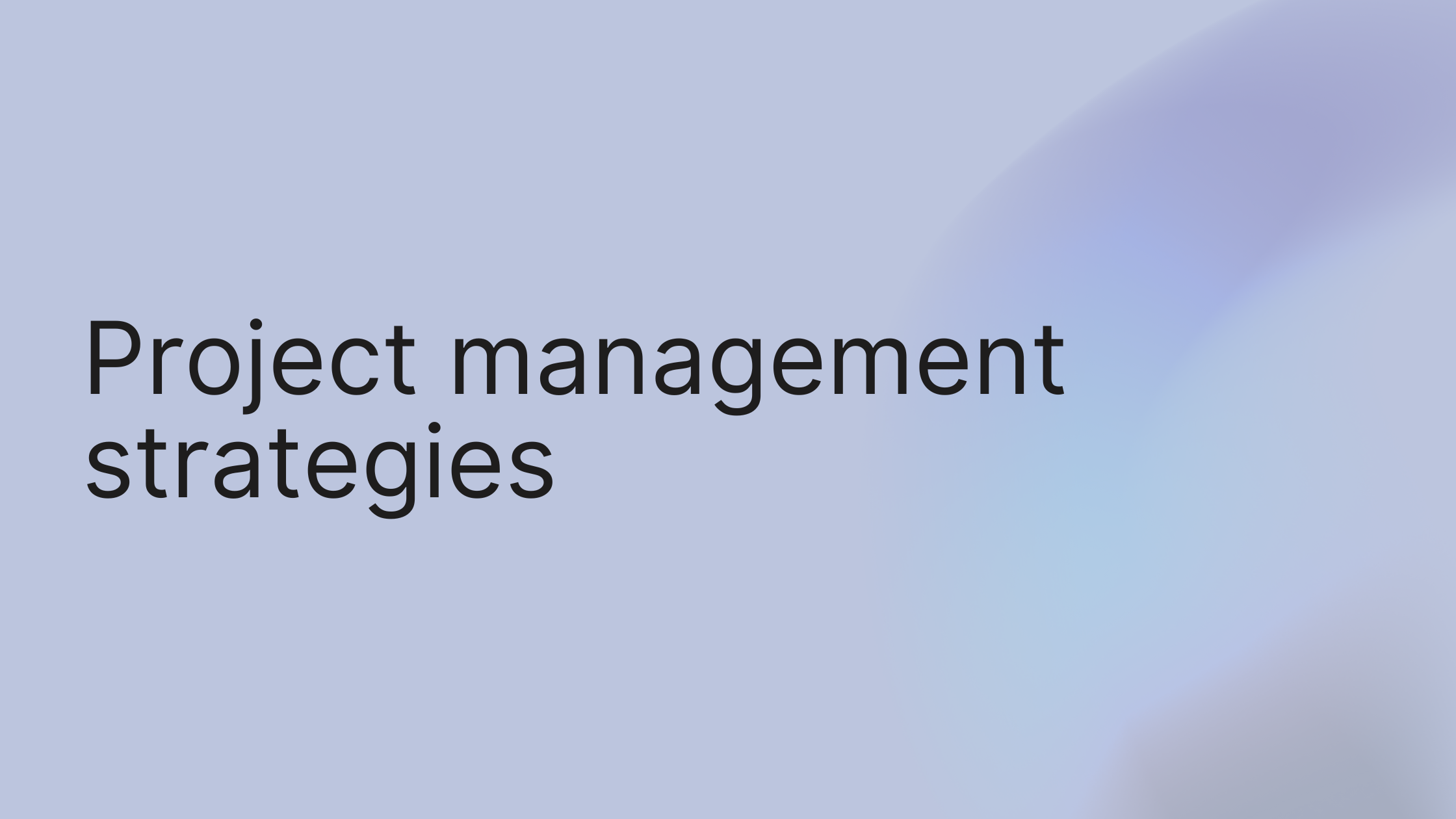 10 Project Management Strategies to Master in 2025