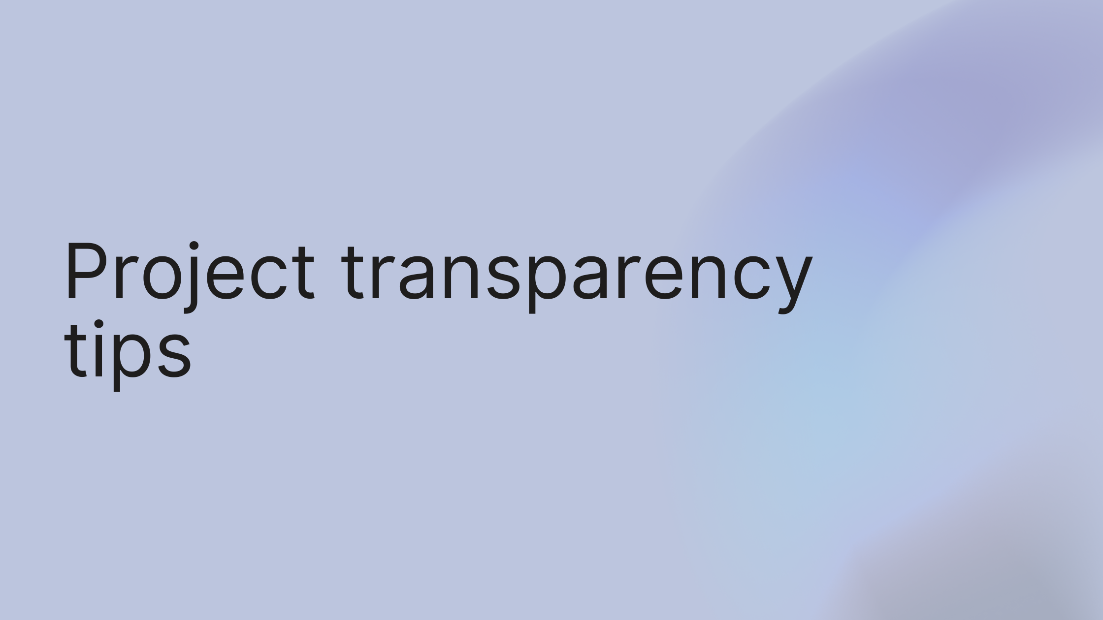 Enhance Team Success with Project Transparency Tips