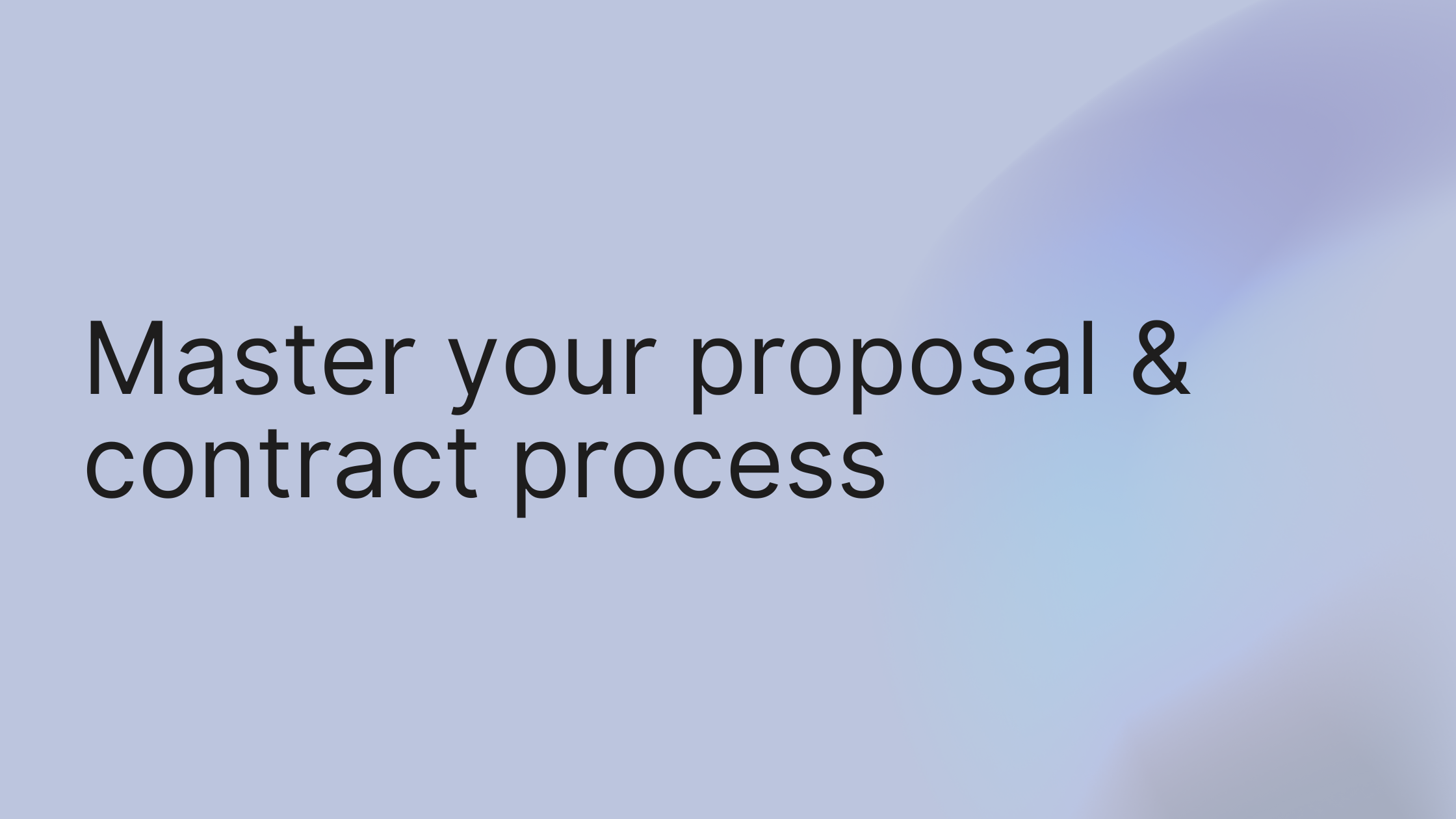 Master Your Proposal and Contract Process Today