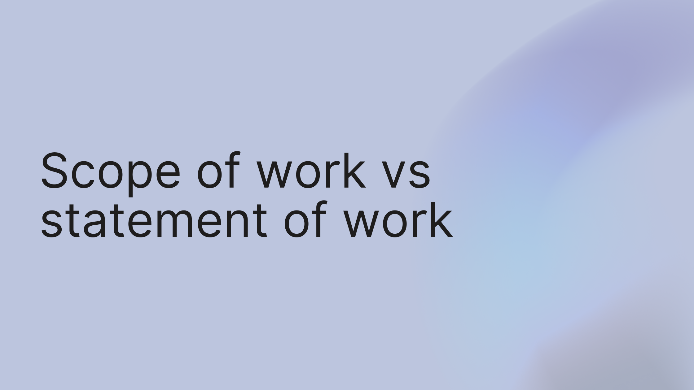Scope of Work vs Statement of Work: A Complete Guide