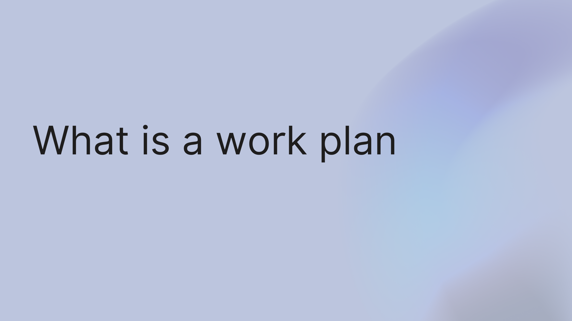 What Is a Work Plan and How Do You Create One?